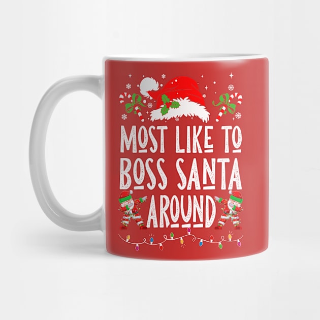 Most Likely To Boss Santa Around by Nichole Joan Fransis Pringle